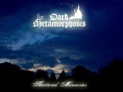 Dark Metamorphosis : Shattered Memories